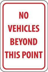 NMC - "No Vehicles Beyond This Point", 12" Wide x 18" High, Aluminum Parking Lot Traffic Signs - 0.063" Thick, Red on White, Rectangle, Post Mount - Apex Tool & Supply