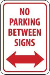 NMC - "No Parking Between Signs", "Double Arrow", 12" Wide x 18" High, Aluminum No Parking & Tow Away Signs - 0.08" Thick, Red on White, Engineer Grade Reflectivity, Rectangle, Post Mount - Apex Tool & Supply