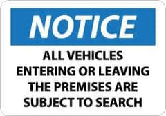 NMC - "Notice - All Vehicles Entering or Leaving the Premises Are Subject to Search", 10" Long x 14" Wide, Aluminum Safety Sign - Rectangle, 0.04" Thick, Use for Accident Prevention - Apex Tool & Supply