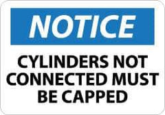 NMC - "Notice - Cylinders Not Connected - Must Be Capped", 10" Long x 14" Wide, Aluminum Safety Sign - Rectangle, 0.04" Thick, Use for Accident Prevention - Apex Tool & Supply