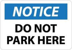 NMC - "Notice - Do Not Park Here", 10" Long x 14" Wide, Aluminum Safety Sign - Rectangle, 0.04" Thick, Use for Security & Admittance - Apex Tool & Supply