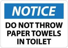 NMC - "Notice - Do Not Throw Paper Towels in Toilet", 10" Long x 14" Wide, Aluminum Safety Sign - Rectangle, 0.04" Thick, Use for Security & Admittance - Apex Tool & Supply