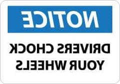 NMC - "Notice - Drivers Chock Your Wheels", 10" Long x 14" Wide, Aluminum Safety Sign - Rectangle, 0.04" Thick, Use for Accident Prevention - Apex Tool & Supply