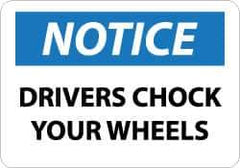 NMC - "Notice - Drivers Chock Your Wheels", 10" Long x 14" Wide, Aluminum Safety Sign - Rectangle, 0.04" Thick, Use for Accident Prevention - Apex Tool & Supply