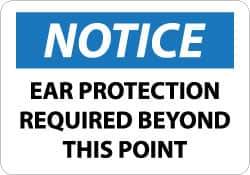 NMC - "Notice - Ear Protection Required Beyond This Point", 10" Long x 14" Wide, Aluminum Safety Sign - Rectangle, 0.04" Thick, Use for Accident Prevention - Apex Tool & Supply