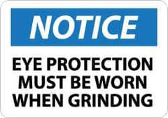NMC - "Notice - Eye Protection Must Be Worn When Grinding", 10" Long x 14" Wide, Aluminum Safety Sign - Rectangle, 0.04" Thick, Use for Accident Prevention - Apex Tool & Supply