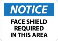 NMC - "Notice - Face Shield Required in This Area", 10" Long x 14" Wide, Aluminum Safety Sign - Rectangle, 0.04" Thick, Use for Accident Prevention - Apex Tool & Supply