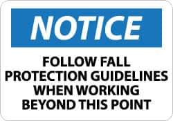 NMC - "Notice - Follow Fall Protection Guidelines When Working Beyond This Point", 10" Long x 14" Wide, Aluminum Safety Sign - Rectangle, 0.04" Thick, Use for Accident Prevention - Apex Tool & Supply