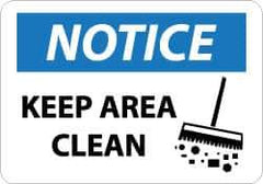 NMC - "Notice - Keep Area Clean", 10" Long x 14" Wide, Aluminum Safety Sign - Rectangle, 0.04" Thick, Use for Security & Admittance - Apex Tool & Supply