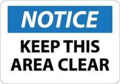 NMC - "Notice - Keep This Area Clear", 10" Long x 14" Wide, Aluminum Safety Sign - Rectangle, 0.04" Thick, Use for Security & Admittance - Apex Tool & Supply