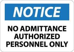 NMC - "Notice - No Admittance - Authorized Personnel Only", 10" Long x 14" Wide, Aluminum Safety Sign - Rectangle, 0.04" Thick, Use for Security & Admittance - Apex Tool & Supply