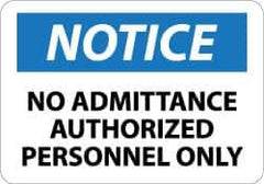 NMC - "Notice - No Admittance - Authorized Personnel Only", 10" Long x 14" Wide, Aluminum Safety Sign - Rectangle, 0.04" Thick, Use for Security & Admittance - Apex Tool & Supply