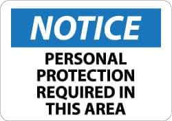 NMC - "Notice - Personal Protection Required in This Area", 10" Long x 14" Wide, Aluminum Safety Sign - Rectangle, 0.04" Thick, Use for Accident Prevention - Apex Tool & Supply
