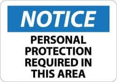 NMC - "Notice - Personal Protection Required in This Area", 10" Long x 14" Wide, Aluminum Safety Sign - Rectangle, 0.04" Thick, Use for Accident Prevention - Apex Tool & Supply