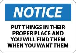 NMC - "Notice - Put Things in Their Proper Place and You Will Find Them When You Want Them", 10" Long x 14" Wide, Aluminum Safety Sign - Rectangle, 0.04" Thick, Use for Accident Prevention - Apex Tool & Supply