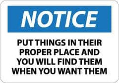 NMC - "Notice - Put Things in Their Proper Place and You Will Find Them When You Want Them", 10" Long x 14" Wide, Aluminum Safety Sign - Rectangle, 0.04" Thick, Use for Accident Prevention - Apex Tool & Supply