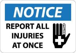 NMC - "Notice - Report All Injuries at Once", 10" Long x 14" Wide, Aluminum Safety Sign - Rectangle, 0.04" Thick, Use for Inspection, Testing & Accident Data - Apex Tool & Supply