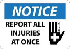 NMC - "Notice - Report All Injuries at Once", 10" Long x 14" Wide, Aluminum Safety Sign - Rectangle, 0.04" Thick, Use for Inspection, Testing & Accident Data - Apex Tool & Supply
