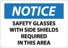 NMC - "Notice - Safety Glasses with Side Shields Required in This Area", 10" Long x 14" Wide, Aluminum Safety Sign - Rectangle, 0.04" Thick, Use for Accident Prevention - Apex Tool & Supply
