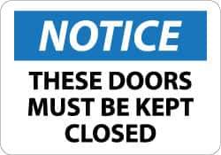 NMC - "Notice - These Doors Must Be Kept Closed", 10" Long x 14" Wide, Aluminum Safety Sign - Rectangle, 0.04" Thick, Use for Accident Prevention - Apex Tool & Supply