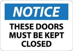 NMC - "Notice - These Doors Must Be Kept Closed", 10" Long x 14" Wide, Aluminum Safety Sign - Rectangle, 0.04" Thick, Use for Accident Prevention - Apex Tool & Supply
