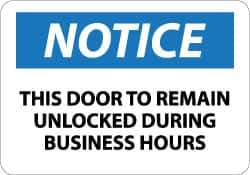 NMC - "Notice - This Door to Remain Unlocked During Business Hours", 10" Long x 14" Wide, Aluminum Safety Sign - Rectangle, 0.04" Thick, Use for Accident Prevention - Apex Tool & Supply