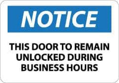 NMC - "Notice - This Door to Remain Unlocked During Business Hours", 10" Long x 14" Wide, Aluminum Safety Sign - Rectangle, 0.04" Thick, Use for Accident Prevention - Apex Tool & Supply