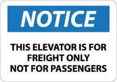 NMC - "Notice - This Elevator Is for Freight Only - Not for Passengers", 10" Long x 14" Wide, Aluminum Safety Sign - Rectangle, 0.04" Thick, Use for Accident Prevention - Apex Tool & Supply