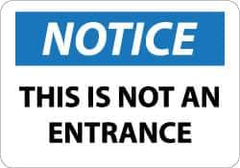 NMC - "Notice - This Is Not an Entrance", 10" Long x 14" Wide, Aluminum Safety Sign - Rectangle, 0.04" Thick, Use for Security & Admittance - Apex Tool & Supply