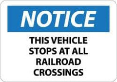 NMC - "Notice - This Vehicle Stops at All Railroad Crossings", 10" Long x 14" Wide, Aluminum Safety Sign - Rectangle, 0.04" Thick, Use for Accident Prevention - Apex Tool & Supply