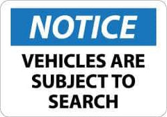 NMC - "Notice - Vehicles Are Subject to Search", 10" Long x 14" Wide, Aluminum Safety Sign - Rectangle, 0.04" Thick, Use for Accident Prevention - Apex Tool & Supply