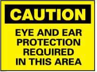 NMC - "Caution - Eye and Ear Protection Required in This Area", 10" Long x 14" Wide, Rigid Plastic Safety Sign - Rectangle, 0.05" Thick, Use for Accident Prevention - Apex Tool & Supply