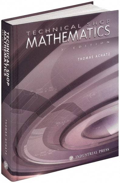Industrial Press - Technical Shop Mathematics Publication, 3rd Edition - by John G. Anderson, Industrial Press - Apex Tool & Supply