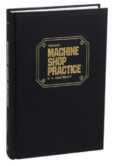 Industrial Press - Machine Shop Practice Volume I Publication, 2nd Edition - by Karl Hans Moltrecht, Industrial Press - Apex Tool & Supply