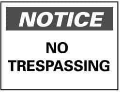 NMC - "Notice - No Trespassing", 10" Long x 14" Wide, Aluminum Safety Sign - Rectangle, 0.04" Thick, Use for Security & Admittance - Apex Tool & Supply
