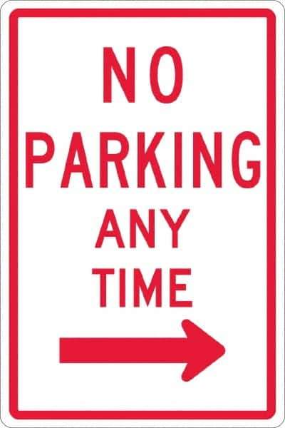 NMC - "No Parking Anytime", "Right Arrow", 12" Wide x 18" High, Aluminum No Parking & Tow Away Signs - 0.063" Thick, Red on White, Rectangle, Post Mount - Apex Tool & Supply