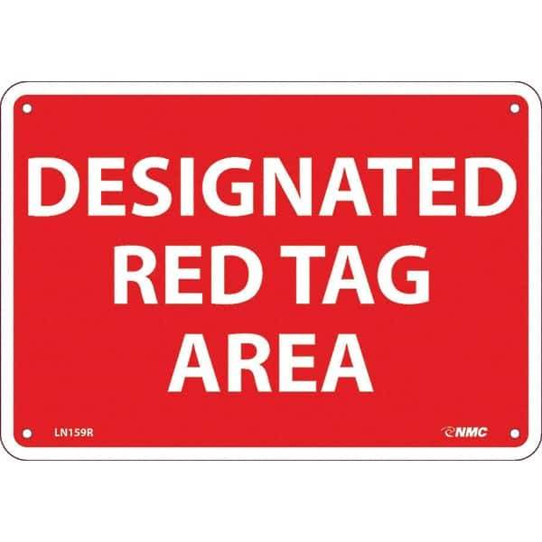 NMC - "Designated Red Tag Area", 7" Long x 10" Wide, Rigid Plastic Safety Sign - Rectangular, Use for Workplace/Safety - Apex Tool & Supply