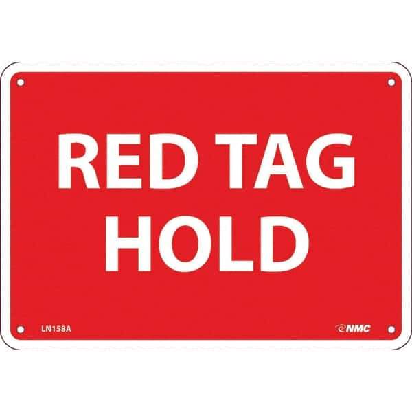 NMC - "Red Tag Hold", 7" Long x 10" Wide, Aluminum Safety Sign - Rectangular, Use for Workplace/Safety - Apex Tool & Supply