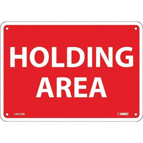 NMC - "Holding Area", 7" Long x 10" Wide, Rigid Plastic Safety Sign - Rectangular, Use for Workplace/Safety - Apex Tool & Supply
