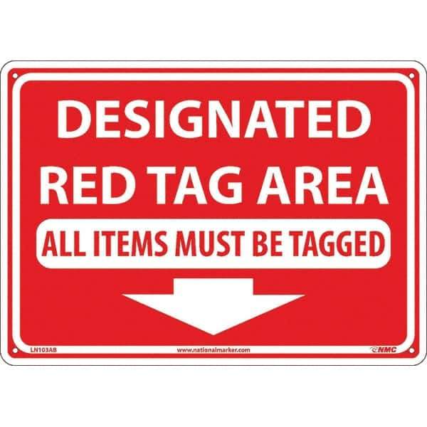 NMC - "Designated Red Tag Area All Items Must Be Tagged", 10" Long x 14" Wide, Aluminum Safety Sign - Rectangular, Use for Workplace/Safety - Apex Tool & Supply