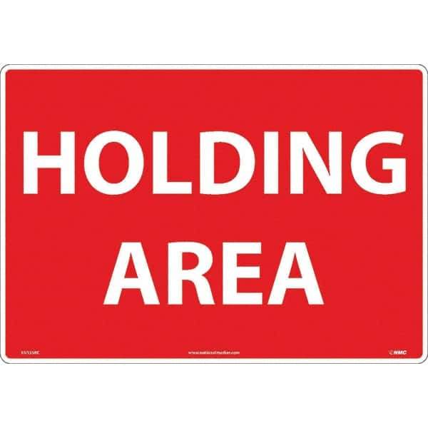 NMC - "Holding Area", 14" Long x 20" Wide, Rigid Plastic Safety Sign - Rectangular, Use for Workplace/Safety - Apex Tool & Supply