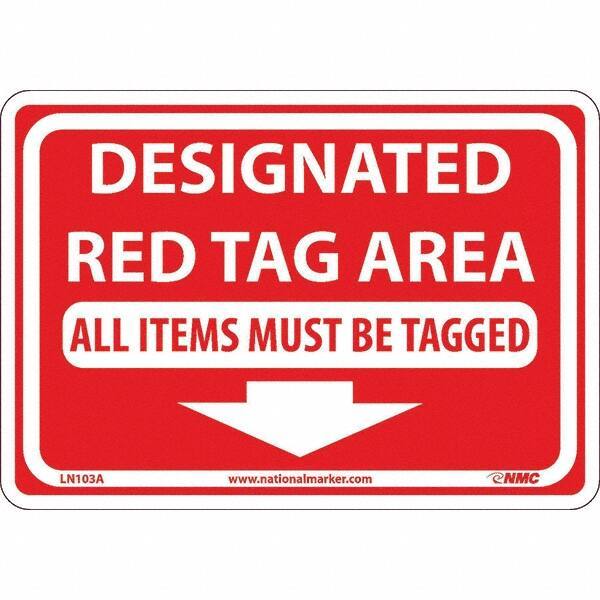 NMC - "Designated Red Tag Area All Items Must Be Tagged", 7" Long x 10" Wide, Aluminum Safety Sign - Rectangular, Use for Workplace/Safety - Apex Tool & Supply