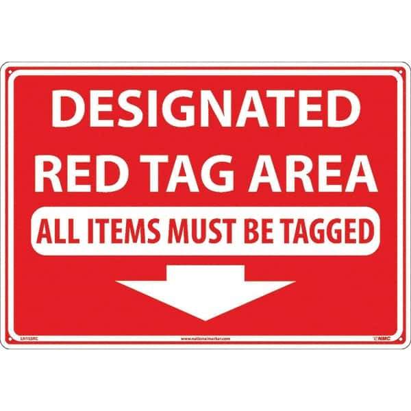 NMC - "Designated Red Tag Area All Items Must Be Tagged", 14" Long x 20" Wide, Rigid Plastic Safety Sign - Rectangular, Use for Workplace/Safety - Apex Tool & Supply