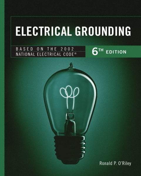 DELMAR CENGAGE Learning - Electrical Grounding Publication, 6th Edition - by O'Riley, Delmar/Cengage Learning, 2001 - Apex Tool & Supply