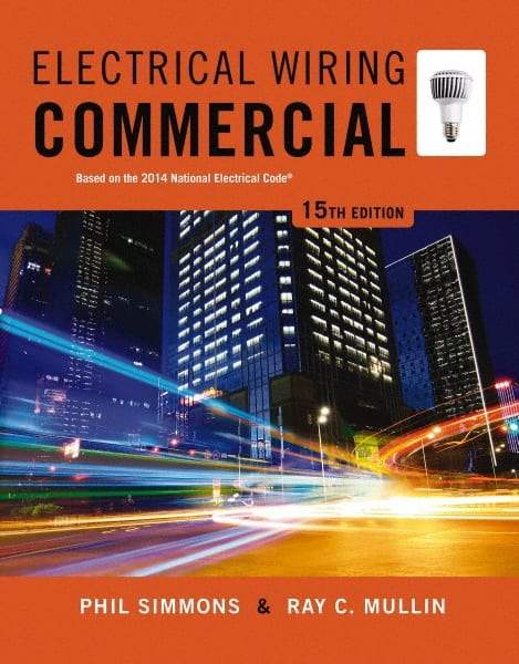 DELMAR CENGAGE Learning - Electrical Wiring Commercial Publication, 15th Edition - by Simmons/Mullin, Delmar/Cengage Learning, 2014 - Apex Tool & Supply