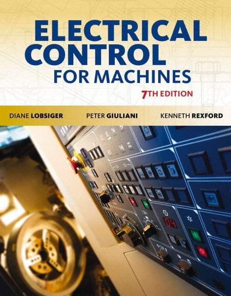DELMAR CENGAGE Learning - Electrical Control for Machines Publication, 7th Edition - by Lobsiger, Delmar/Cengage Learning - Apex Tool & Supply