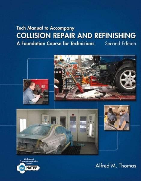 DELMAR CENGAGE Learning - Tech Manual for Collision Repair and Refinishing: A Foundation Course for Technicians Publication, 2nd Edition - by Thomas, Delmar/Cengage Learning, 2013 - Apex Tool & Supply