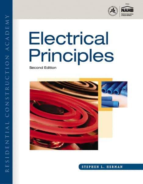 DELMAR CENGAGE Learning - Residential Construction Academy: Electrical Principles Publication, 2nd Edition - by Herman, Delmar/Cengage Learning, 2011 - Apex Tool & Supply