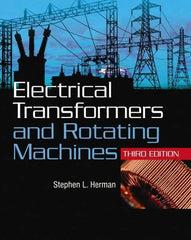 DELMAR CENGAGE Learning - Electrical Transformers and Rotating Machines Publication, 3rd Edition - by Herman, Delmar/Cengage Learning, 2011 - Apex Tool & Supply