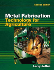 DELMAR CENGAGE Learning - Metal Fabrication Technology for Agriculture, 2nd Edition - Fabrication Book Reference, Delmar/Cengage Learning, 2010 - Apex Tool & Supply
